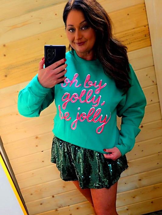 Oh by golly, be jolly crewneck